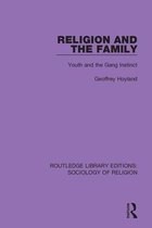 Routledge Library Editions: Sociology of Religion- Religion and the Family