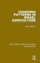 Routledge Library Editions: Agriculture- Changing Patterns in Israel Agriculture