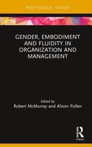 Gender, Embodiment and Fluidity in Organization and Management