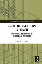 Routledge Studies in Middle Eastern Politics- Saudi Interventions in Yemen