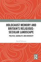 Routledge Studies in Religion- Holocaust Memory and Britain’s Religious-Secular Landscape
