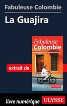 Fabuleux - Fabuleuse Colombie: La Guajira