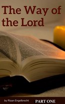 The Way of the Lord Part One