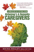 A Practical Guide for Alzheimer's & Dementia Caregivers