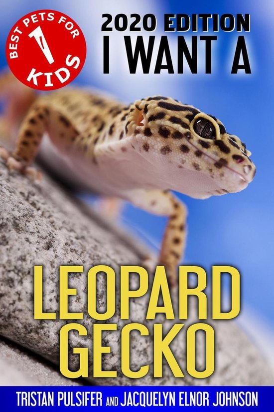Best Pets for Kids 1 - I Want A Leopard Gecko - cover