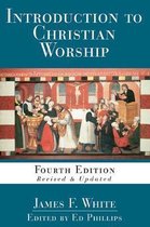 Introduction to Christian Worship: Fourth Edition