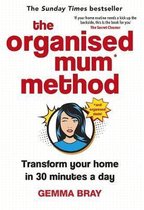 The Organised Mum Method Transform your home in 30 minutes a day