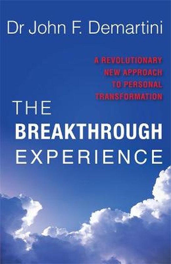 Boekomslag met de titel "The Breakthrough Experience" en de ondertitel "A Revolutionary New Approach to Personal Transformation" door Dr. John F. Demartini, tegen een achtergrond van een blauwe lucht met wolken.
