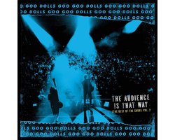 Goo Goo Dolls - The Audience Is That Way, The Goo Goo Dolls