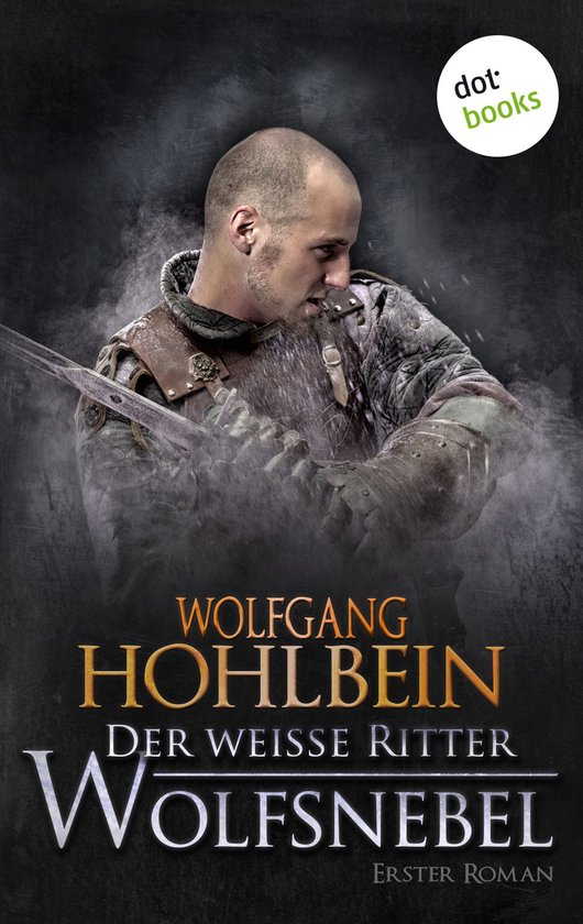 Der weiße Ritter - Erster Roman: Wolfsnebel - cover