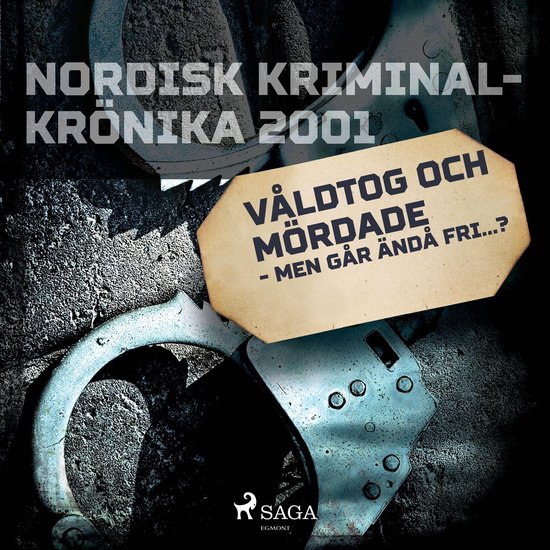 Våldtog och mördade - men går ändå fri...? - cover