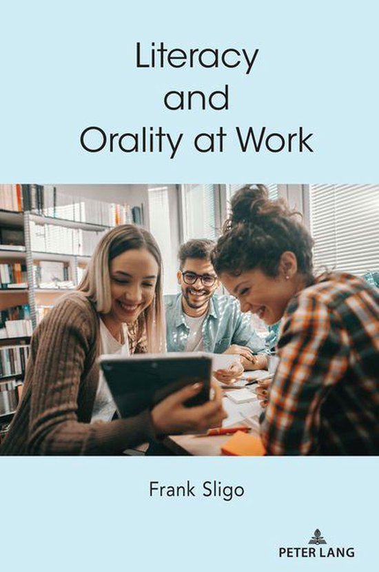 Understanding Media Ecology 9 - Literacy and Orality at Work - cover