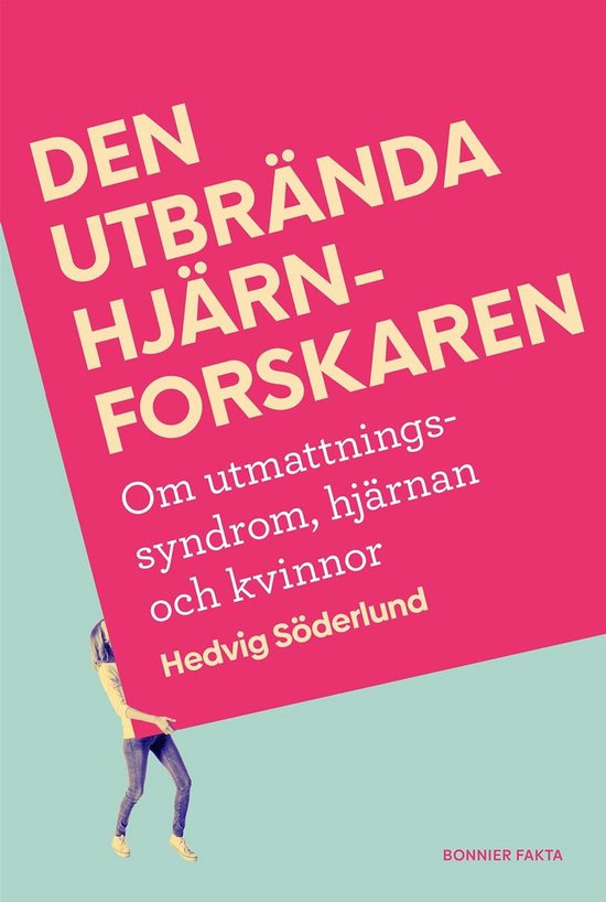 Den utbrända hjärnforskaren : personliga erfarenheter, fak ... - cover