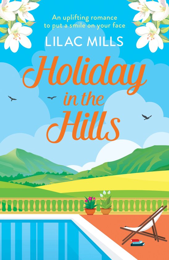 Boekomslag met de titel 'Holiday in the Hills' van Lilac Mills. Een zonnig landschap met een zwembad en ligstoel.
