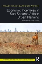 Routledge Research in Planning and Urban Design - Economic Incentives in Sub-Saharan African Urban Planning