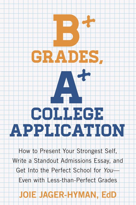 B+ Grades, A+ College Application - cover