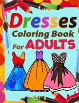Dresses Coloring Book for Adults