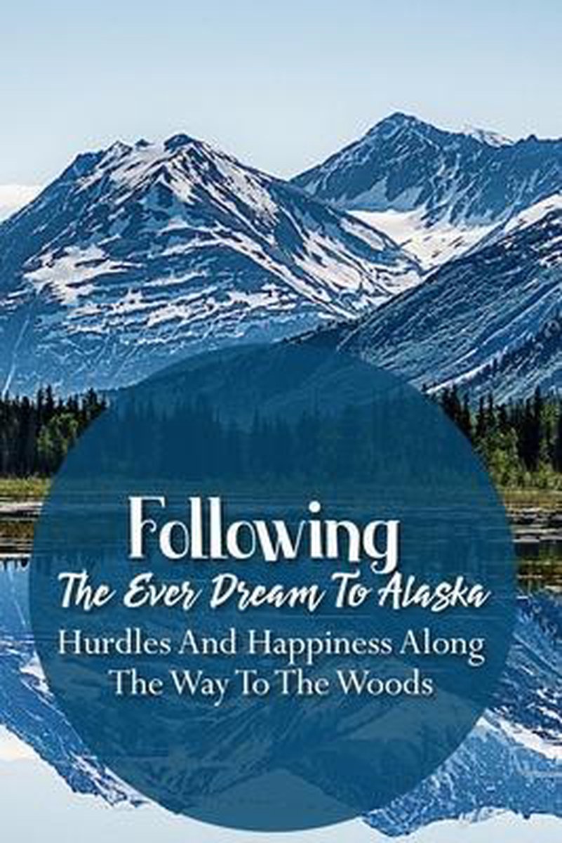 Following The Ever Dream To Alaska - Nicol Grimaldi