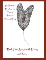 The Feathered Creations and Trees of Perception Coloring Book. Book Two; Lavish with Hearts and Love.