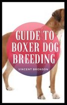 Guide to Boxer Dog Breeding