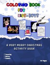 Coloring Book for Kids(boys): a Very Merry Christmas Activity Book for Kids - BOYS