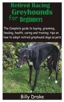 Retired Racing Greyhounds for Beginners