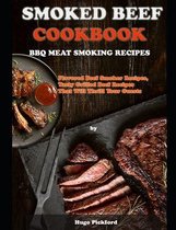 Smoked Beef Cookbook: BBQ MEAT SMOKING RECIPES