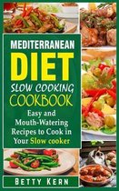 Mediterranean Diet Slow Cooking Cookbook
