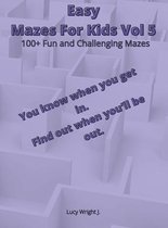 Easy Mazes For Kids Vol 5