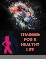 Training for a Healthy Life