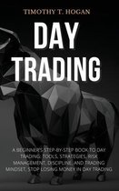 Day Trading: Beginner's Step-By-Step Book To Day Trading