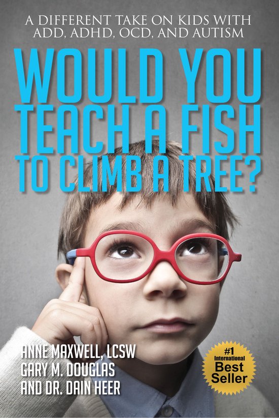 Would You Teach A Fish To Climb A Tree? (ebook), Anne Maxwell