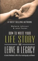 How to Write Your Life Story and Leave a Legacy