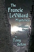 The Francie LeVillard Mysteries - Volume Seven