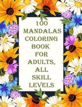100 Mandalas Coloring Book for Adults, all Skill Levels