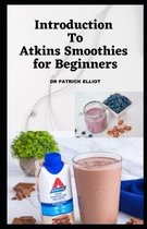 Introduction to Atkins smoothie
