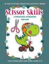 Scissor Skills Preschool Activity Book for Kids: A Fun Cutting Practice Activity Book for Toddlers and Kids ages 3-5