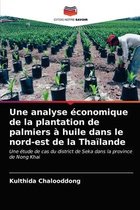 Une analyse économique de la plantation de palmiers à huile dans le nord-est de la Thaïlande