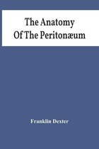 The Anatomy Of The Peritonæum
