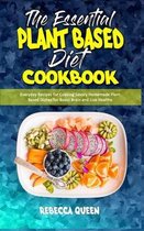 The Essential Plant Based Diet Cookbook