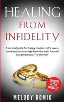 Healing From Infidelity: A Survival Guide for Happy Couples. Let's Save a Contemporary Marriage From the Main Issue of Our Generation