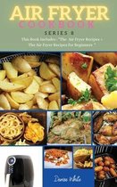 AIR FRYER COOKBOOK series8: This Book Includes