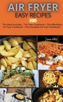 Air Fryer Easy Recipes 300: This Book Includes