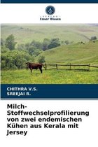 Milch-Stoffwechselprofilierung von zwei endemischen Kuhen aus Kerala mit Jersey