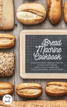 The Bread Machine Cookbook