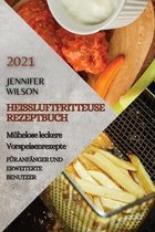 Heissluftfritteuse Rezeptbuch 2021 (German Edition of Air Fryer Recipes 2021)