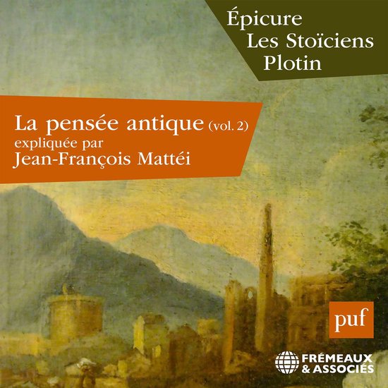 La pensée antique (Volume 2) - Épicure, Les Stoïciens, Pl ... - cover