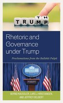 Lexington Studies in Contemporary Rhetoric - Rhetoric and Governance under Trump