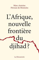 Cahiers libres - L'Afrique, nouvelle frontière du djihad ?