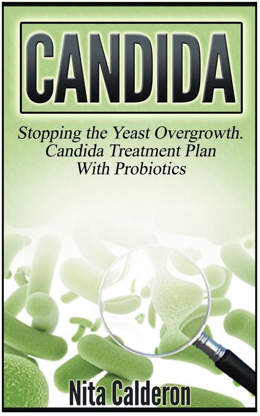 Candida Stopping the Yeast Overgrowth. Candida Treatment Plan With